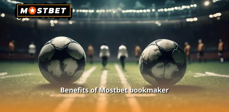 Benefits of Mostbet bookmaker